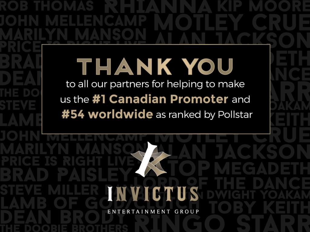 Thank you to all our partners for helping to make us the #1 Canadian Promoter and #54 worldwide as ranked by Pollstar